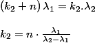 \left(k_{2}+n\right)\lambda_{1}=k_{2}.\lambda_{2}
 \\ 
 \\ k_{2}=n\cdot\frac{\lambda_{1}}{\lambda_{2}-\lambda_{1}}